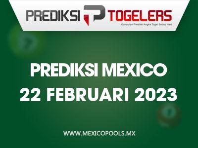 Prediksi-Togelers-Mexico-22-Februari-2023-Hari-Rabu