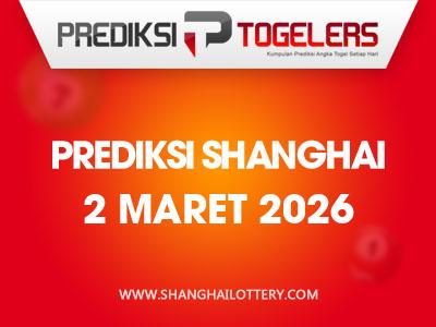 prediksi-togelers-shanghai-2-maret-2026-hari-senin