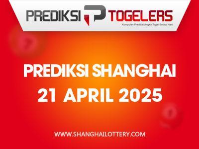 prediksi-togelers-shanghai-21-april-2025-hari-senin