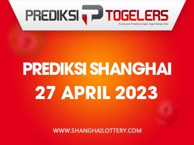 prediksi-togelers-shanghai-27-april-2023-hari-kamis